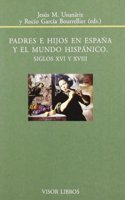 Padres e hijos en Espana y el mundo hispanico. Siglos XVII-XVIII