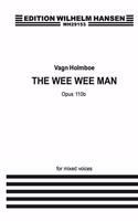 The Wee Wee Man Op. 110b
