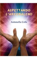 Aspettando l'arcobaleno: (Italian)