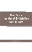 New York in the war of the rebellion, 1861 to 1865
