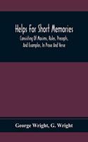 Helps For Short Memories