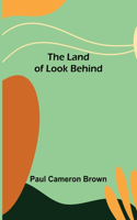 Land of Look Behind