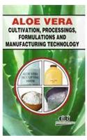 Aloe Vera: Cultivation Processings Formulations and Manufacturing Technology