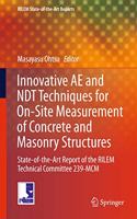 Innovative Ae and Ndt Techniques for On-Site Measurement of Concrete and Masonry Structures