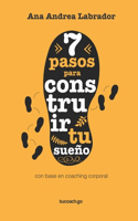 7 pasos para construir tu sueño