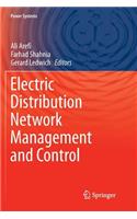 Electric Distribution Network Management and Control