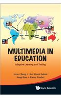 Multimedia in Education: Adaptive Learning and Testing