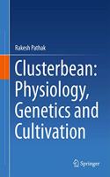 Clusterbean: Physiology, Genetics and Cultivation: Physiology, Genetics and Cultivation