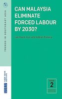 Can Malaysia Eliminate Forced Labour by 2030?