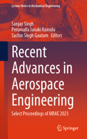Recent Advances in Aerospace Engineering: Select Proceedings of Mrae 2023