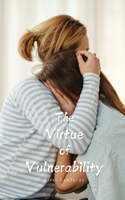 Virtue of Vulnerability