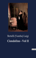 Ciondolino - Vol II