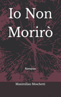 Io Non Morirò