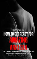 How to Get Ready for Amazing Anal Sex