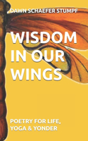 Wisdom in Our Wings