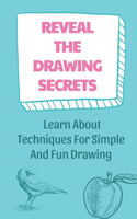 Reveal The Drawing Secrets