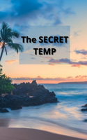 The SECRET TEMP