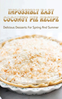 Impossibly Easy Coconut Pie Recipe