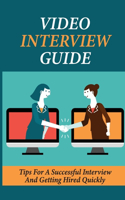 Video Interview Guide: Tips For A Successful Interview And Getting Hired Quickly: Introduce Yourself In A Video Interview