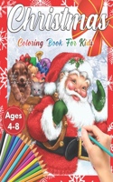 Christmas Coloring Book for Kids Ages 4-8: Cute Children's Christmas Gift or Present for Toddlers & Kids - Beautiful Pages to Color with Santa Claus, Reindeer, Snowmen (Animals) Fun, Easy, an