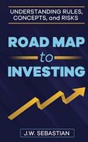 Road Map to Investing