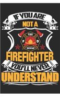 If you are not a firefighter you'll never understand