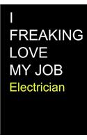 I Freaking Love My Job Electrician