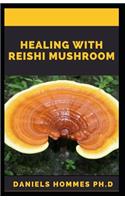 Healing with Reishi Mushroom