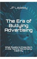 Era of Bullying Advertising