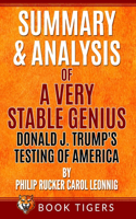 Summary and Analysis of A Very Stable Genius Donald J. Trump's Testing of America