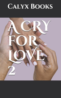 CRY for LOVE 2