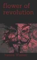 Flower of Revolution