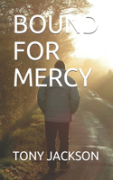 Bound for Mercy