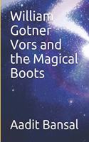 William Gotner Vors and the Magical Boots