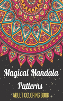 Magical Mandala Patterns Adult Coloring Book