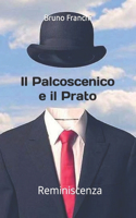 Palcoscenico e il Prato: Reminiscenza