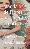 Mandalas de Flores para gente Creativa: Diseños florales