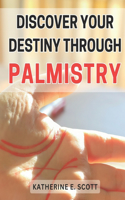 Discover Your Destiny through Palmistry