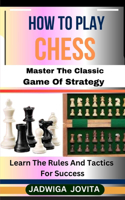 How to Play Chess