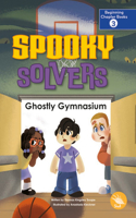 Ghostly Gymnasium: (Spooky Solvers)