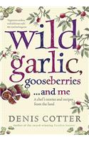 Wild Garlic, Gooseberries and Me
