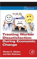 Treating Worker Dissatisfaction During Economic Change