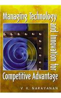 Managing Technology and Innovation for Competitive Advantage