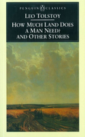 How Much Land Does a Man Need? & Other Stories: And Other Stories