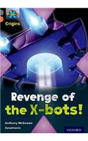 Project X Origins: Grey Book Band, Oxford Level 13: Great Escapes: Revenge of the X-bots!