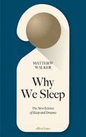 Why We Sleep: The New Science of Sleep and Dreams