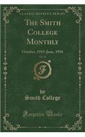 The Smith College Monthly, Vol. 23: October, 1915-June, 1916 (Classic Reprint)