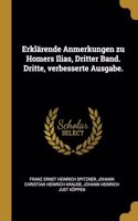 Erklärende Anmerkungen zu Homers Ilias, Dritter Band. Dritte, verbesserte Ausgabe.