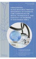 Strengthening Human Resources Through Development of Candidate Core Competencies for Mental, Neurological, and Substance Use Disorders in Sub-Saharan Africa: Workshop Summary