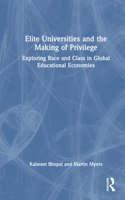 Elite Universities and the Making of Privilege